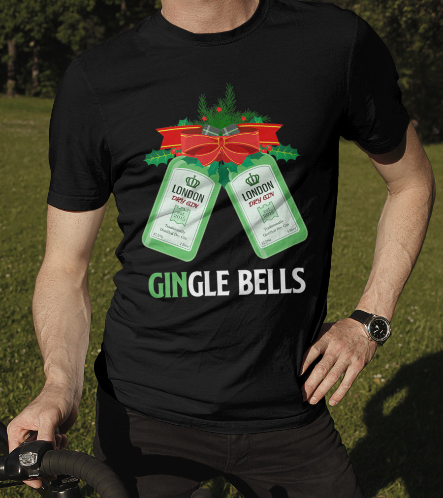 Gingle Bells London Dry Gin Funny Holiday Drinking T-Shirt