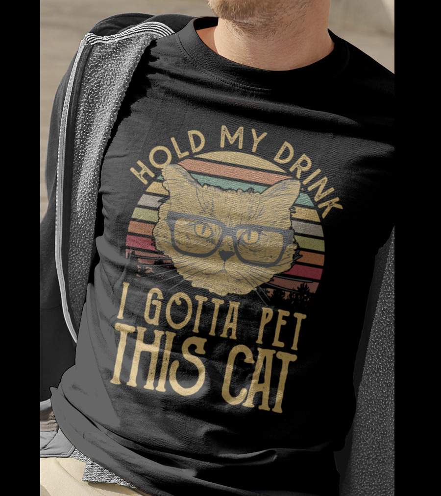 Hold My Drink I Gotta Pet This Cat Vintage Glasses Humor T-Shirt