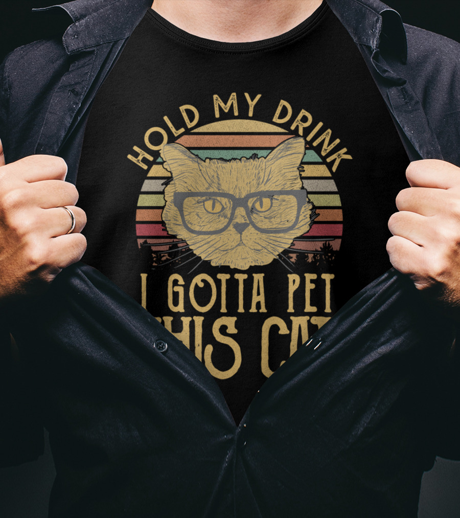 Hold My Drink I Gotta Pet This Cat Vintage Glasses Humor T-Shirt