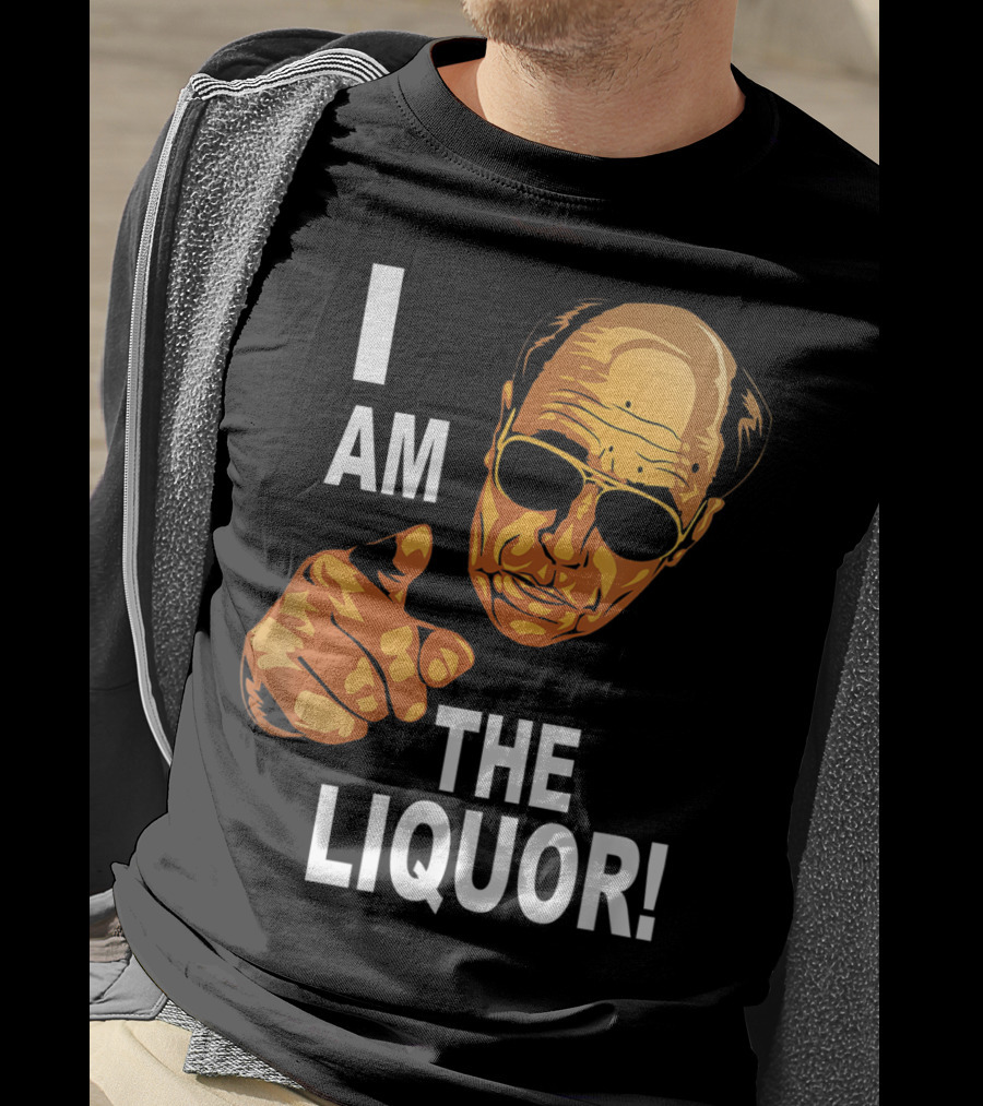 I Am The Liquor Iconic Quote Design Featuring Bold Sunglasses Character T-Shirt