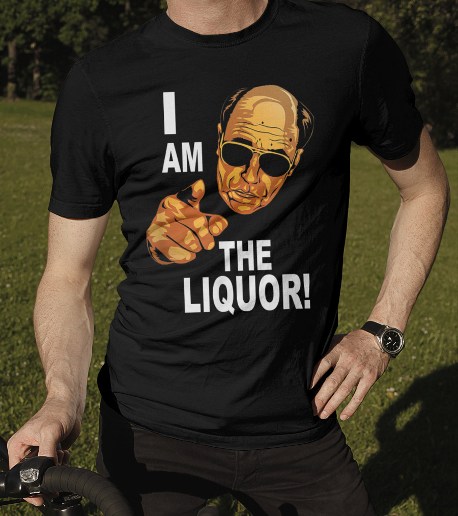 I Am The Liquor Iconic Quote Design Featuring Bold Sunglasses Character T-Shirt