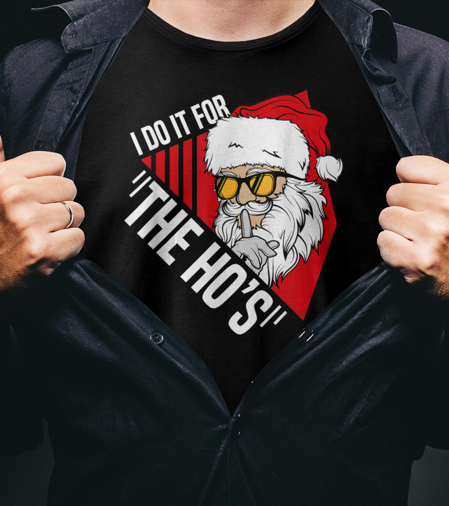 I Do It For The Ho's Funny Santa Holiday Humor T-Shirt