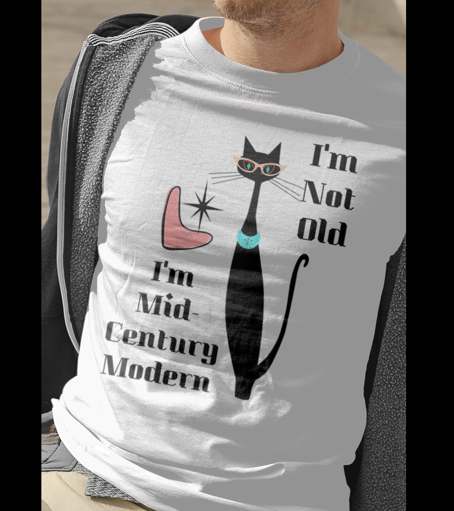 I'm Not Old I'm Mid Century Modern Cool Cat T-Shirt
