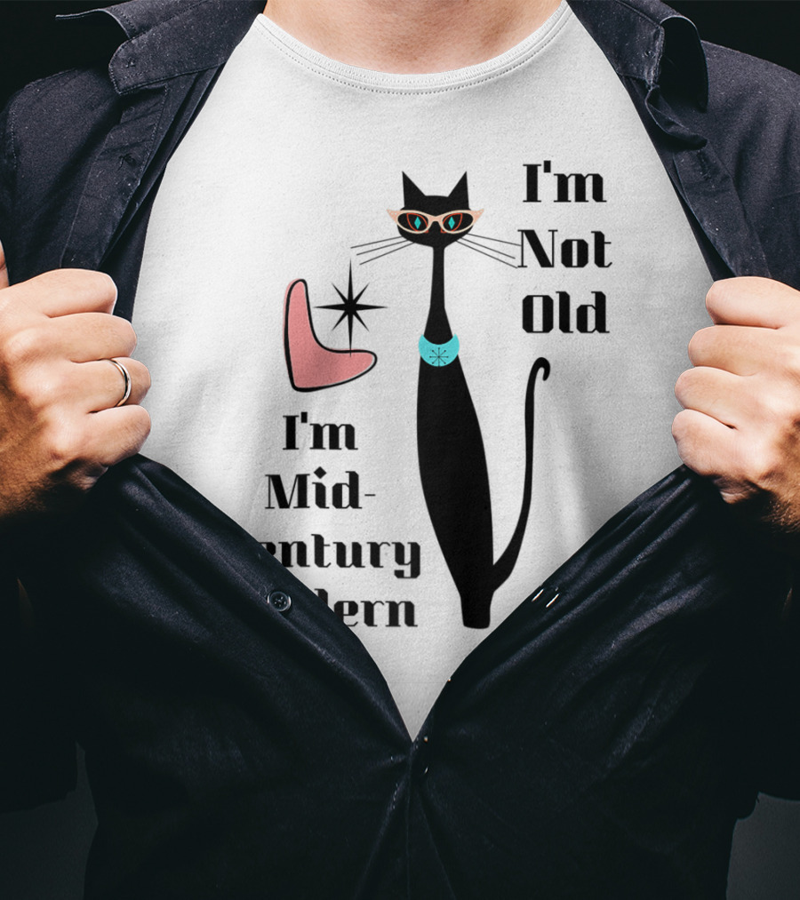 I'm Not Old I'm Mid Century Modern Cool Cat T-Shirt