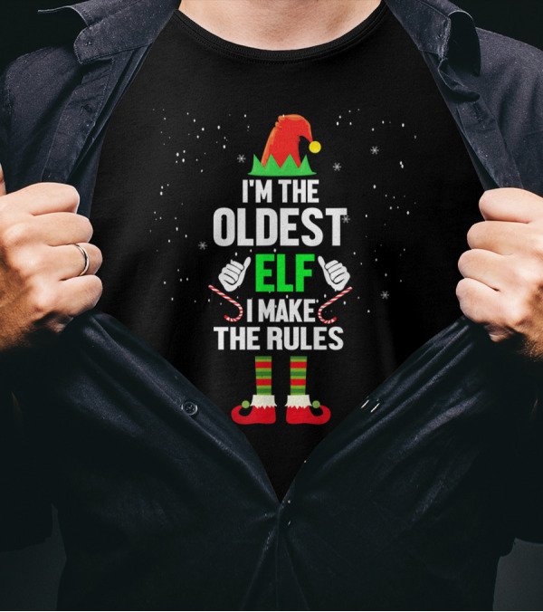 I'm The Oldest Elf I Make The Rules Christmas Outfit With Candy Canes And Elf Hat T-Shirt