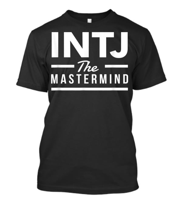 INTJ The Mastermind 16 Personality Types T-Shirt