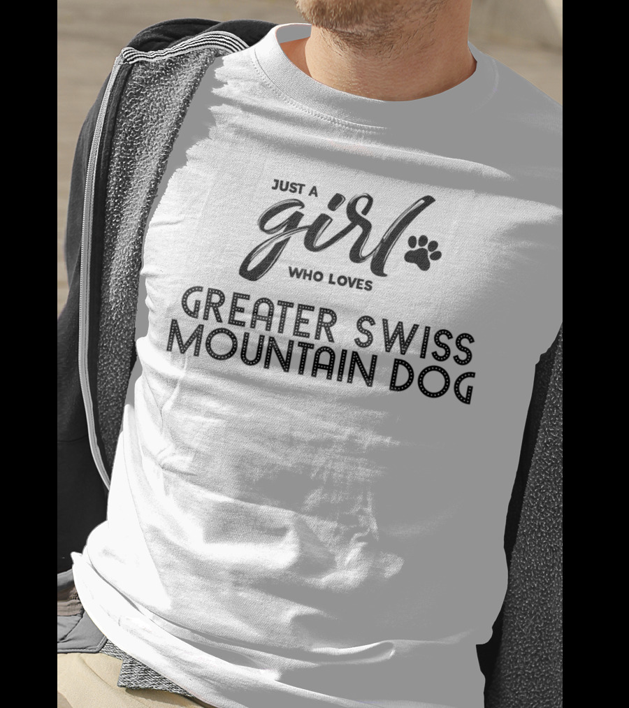 Just A Girl Who Loves Greater Swiss Mountain Dog T-Shirt