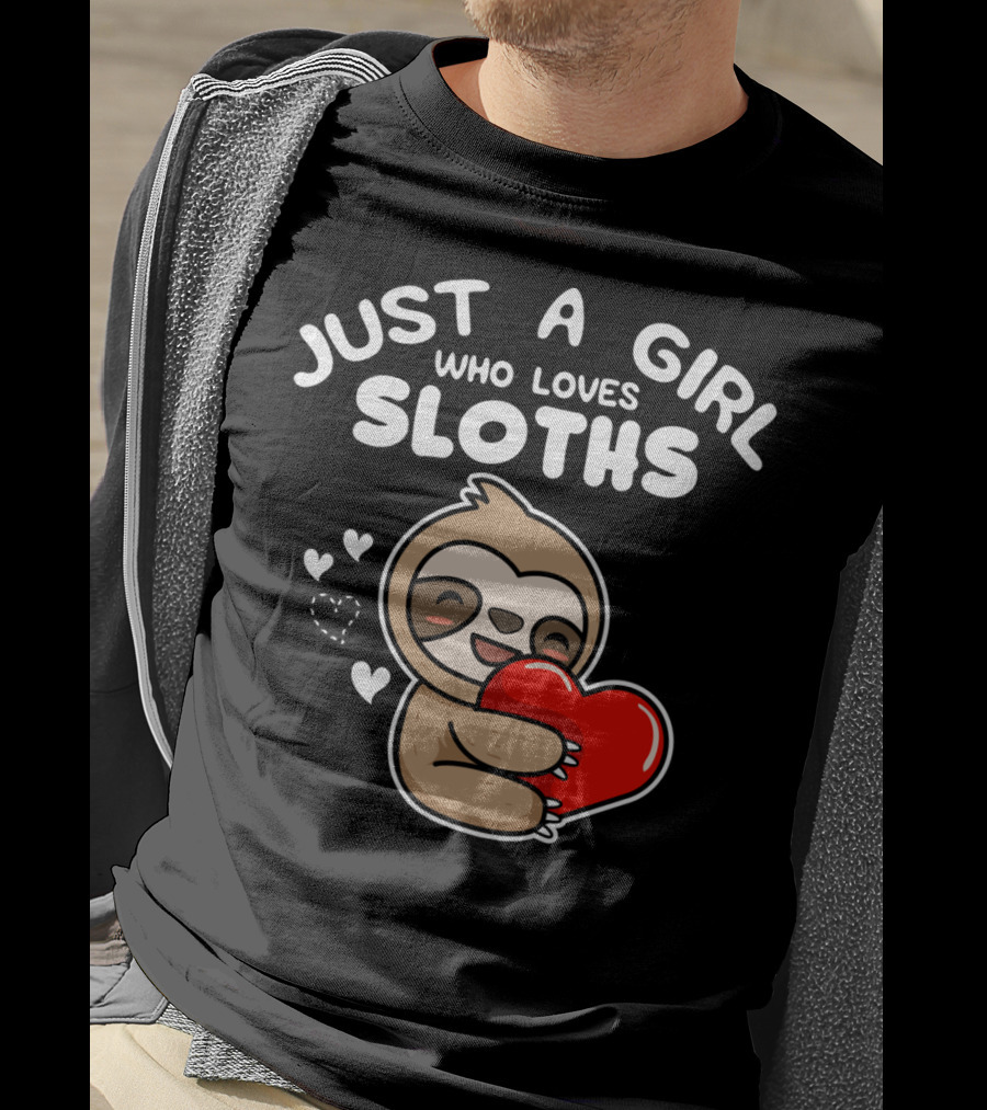 Just A Girl Who Loves Sloths Hugging Heartful Sloth T-Shirt