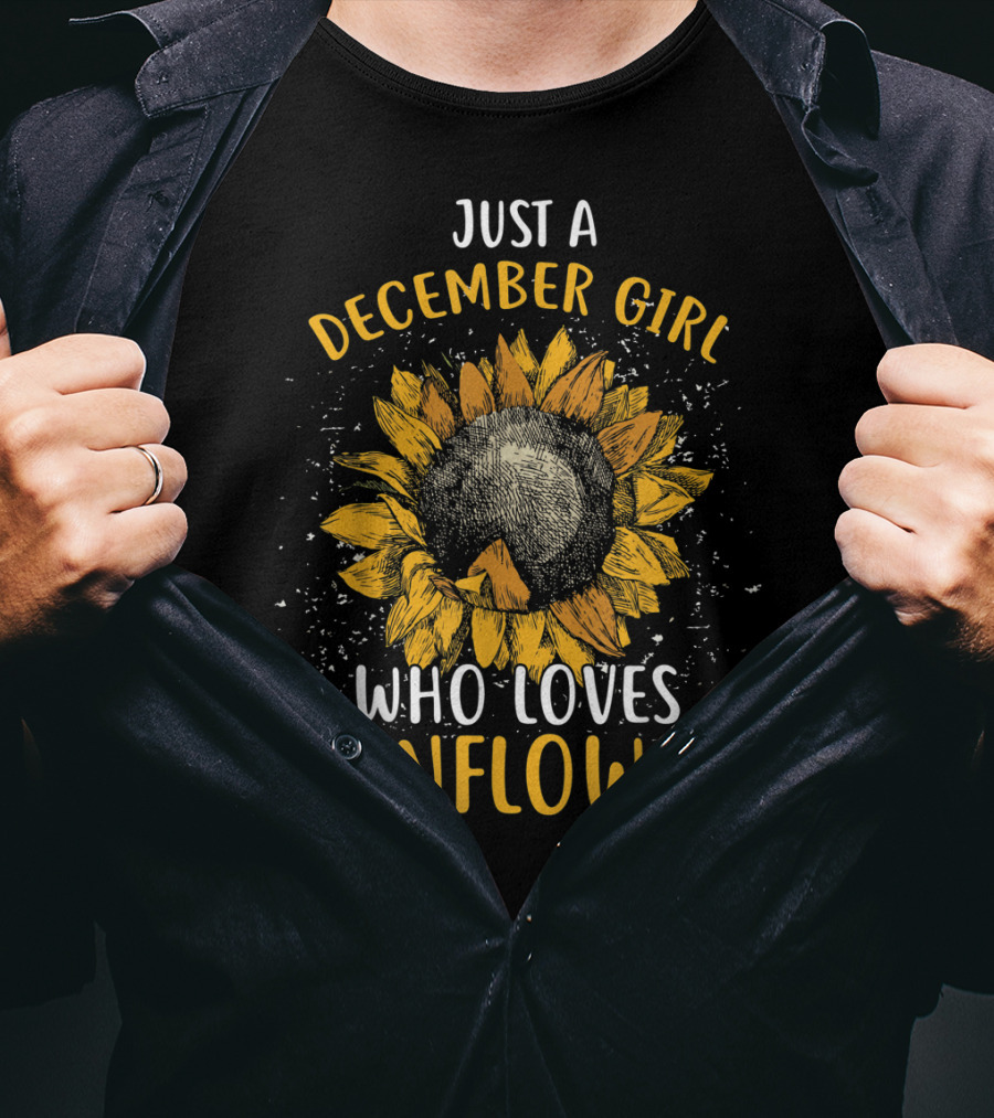 Just A December Girl Who Loves Sunflower T-Shirt