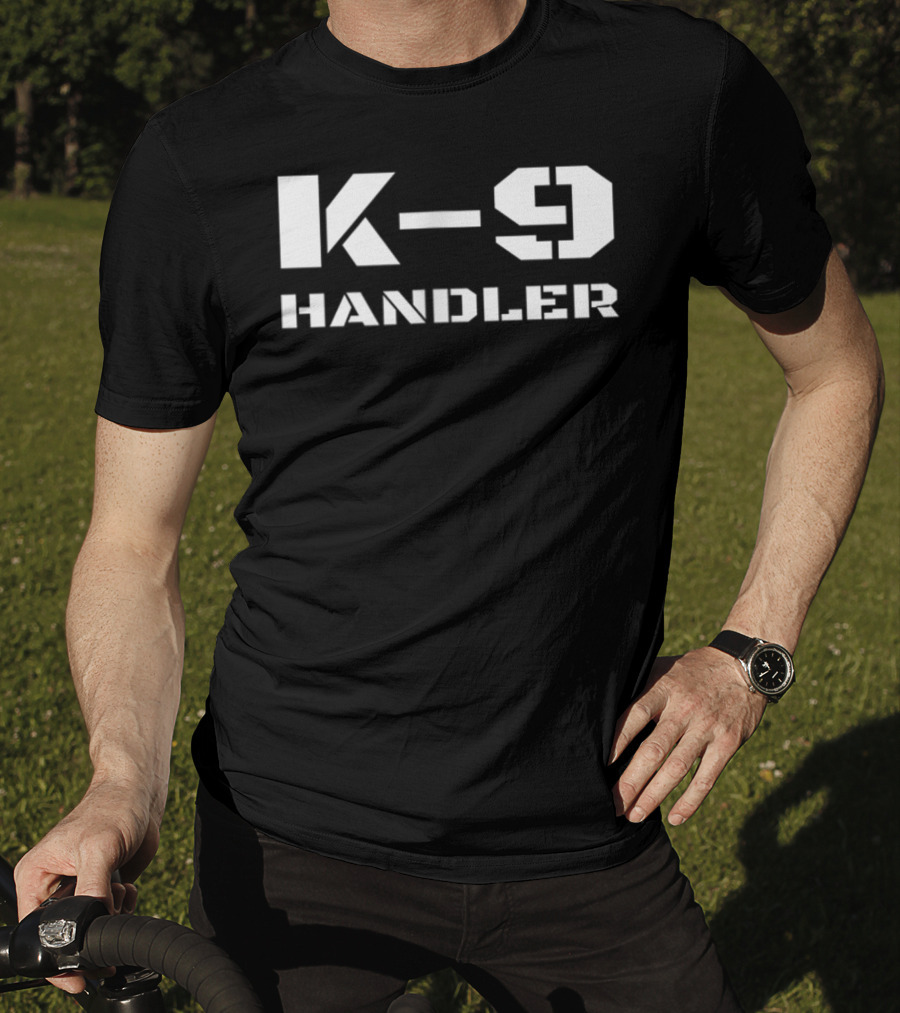 K9 Handler K9 Police Dog Trainer Canine Unit Handler T-Shirt