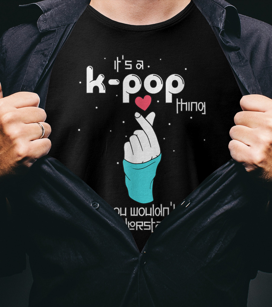 It's A K-Pop Thing You Wouldn't Understand Finger Heart T-Shirt