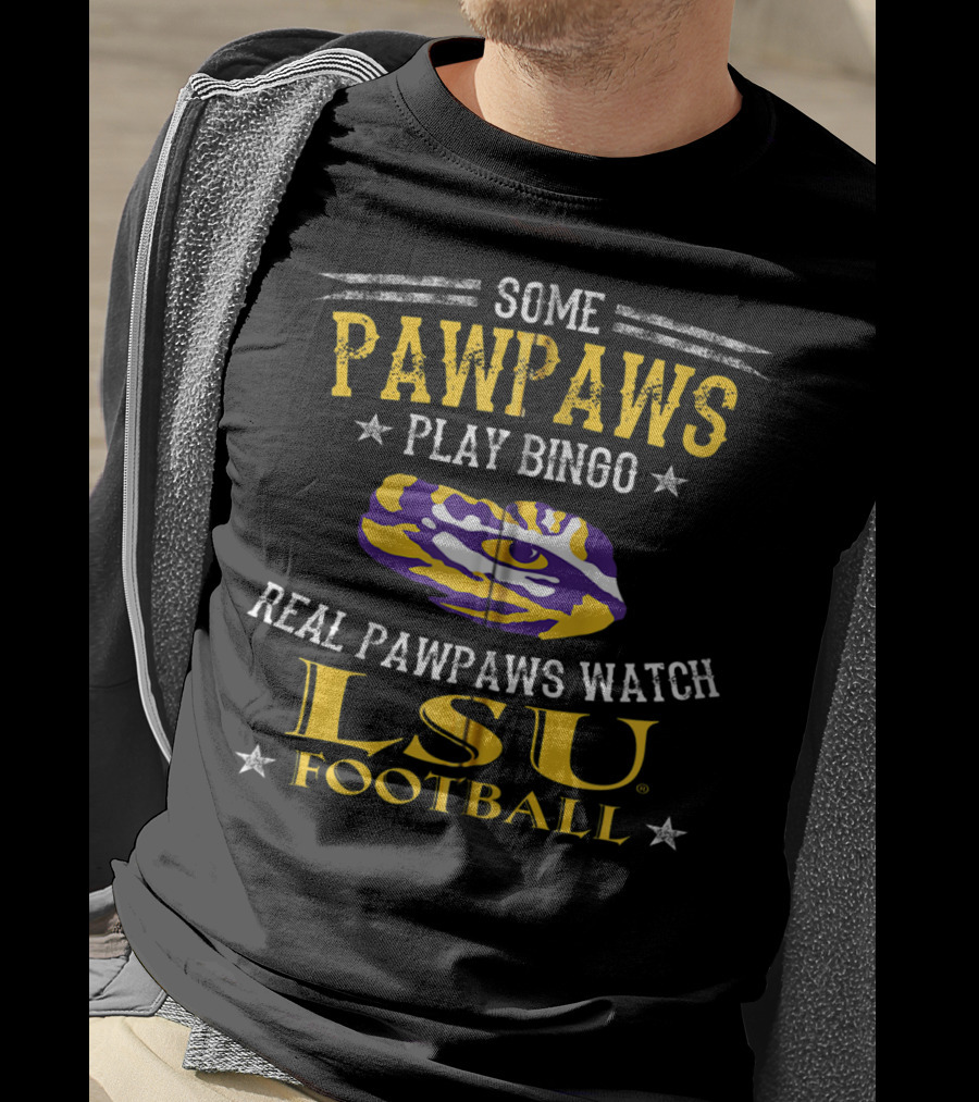 Some Pawpaws Play Bingo Real Pawpaws Watch LSU Football T-Shirt
