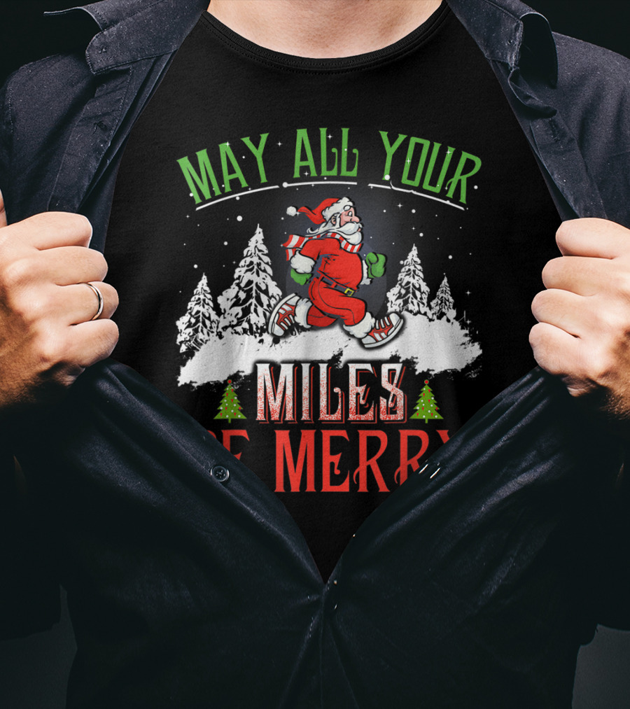 May All Your Miles Be Merry Running Christmas Santa Snowy Trees T-Shirt