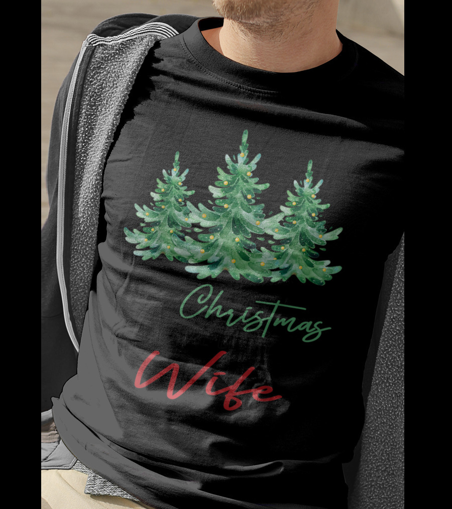 Next Christmas You'll Be My Wife Christmas Trees T-Shirt