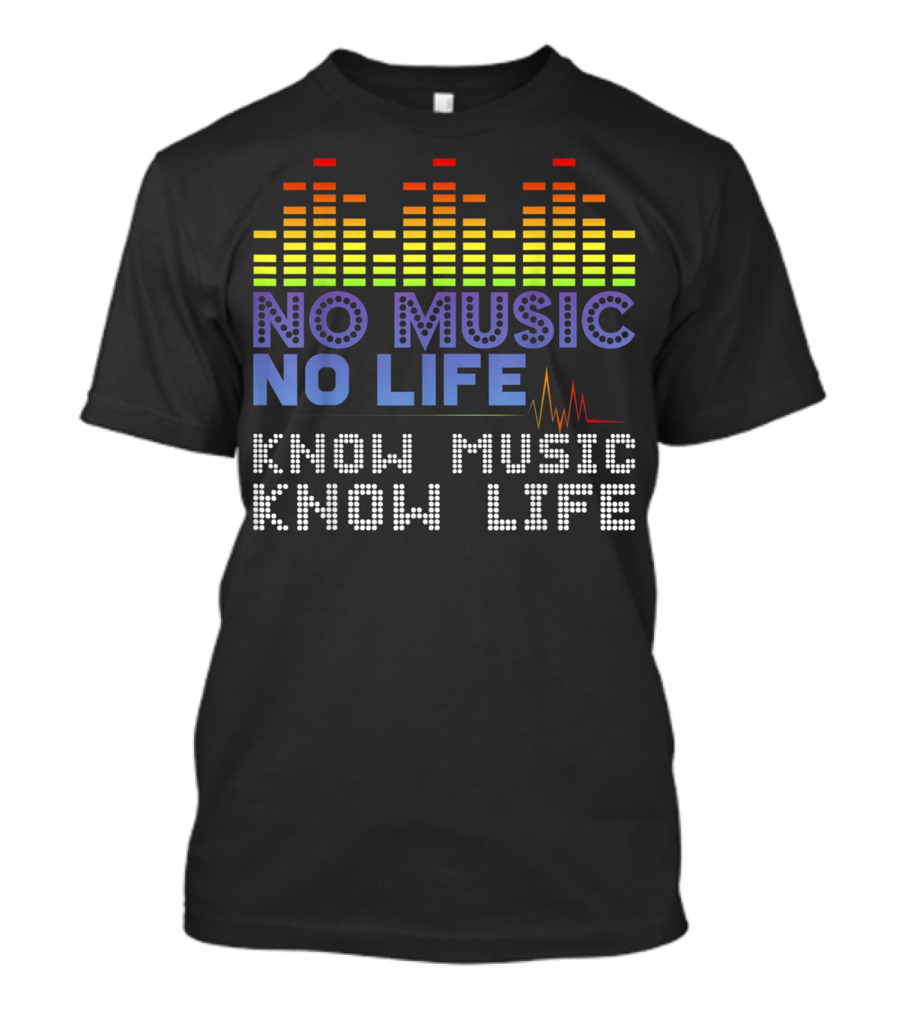 No Music No Life Know Music Know Life Music Lover T-Shirt
