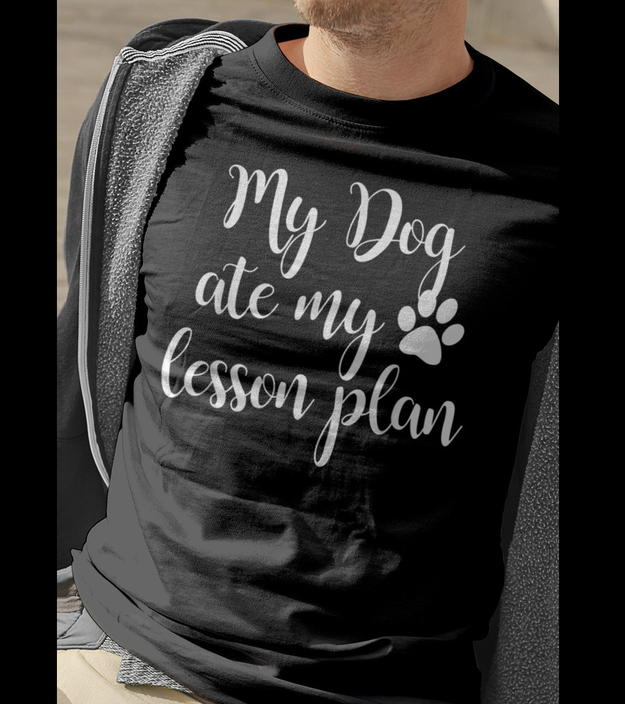 My Dog Ate My Lesson Plan Paw Print Lettering T-Shirt