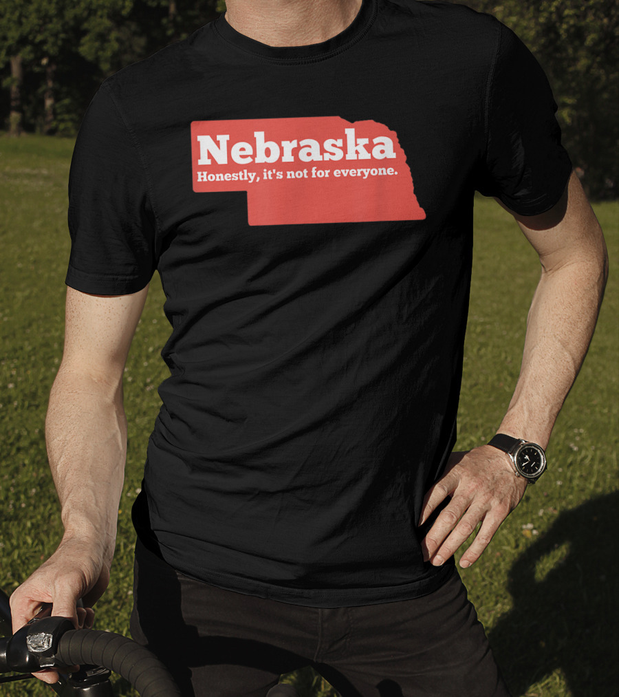 Nebraska Honestly It's Not For Everyone Map T-Shirt