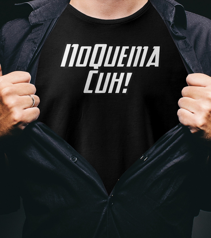 No Quema Cuh Funny Spanish Slang Phrase T-Shirt