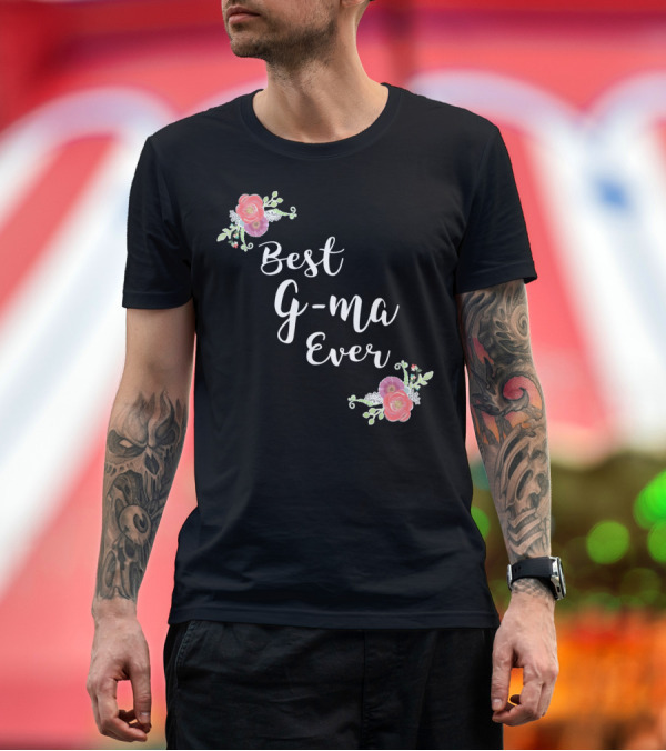 Premium T-Shirt: Best G-ma Ever Pink Flowers Floral T-Shirt Best G-ma Ever Pink Flowers Floral T-Shirt