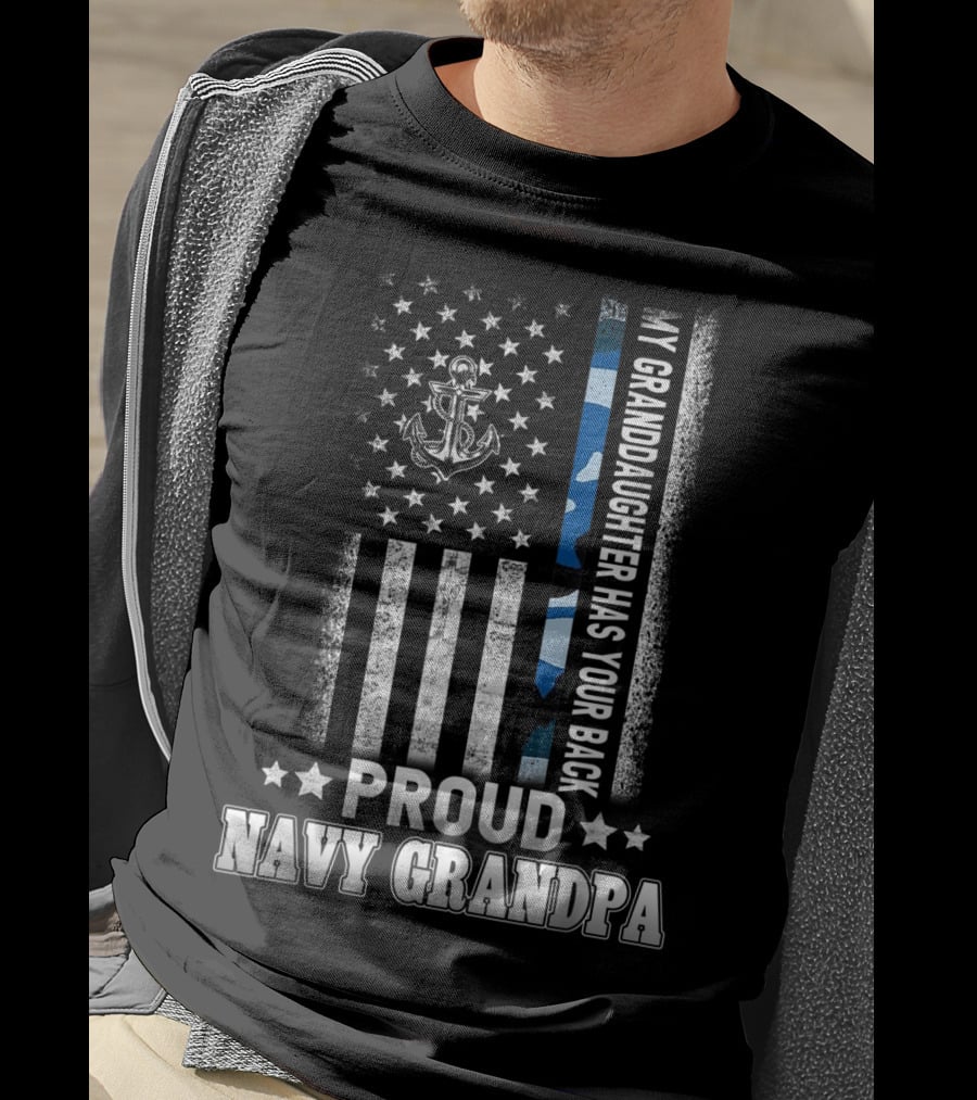 Proud Navy Grandpa My Granddaughter Has Your Back T-Shirt