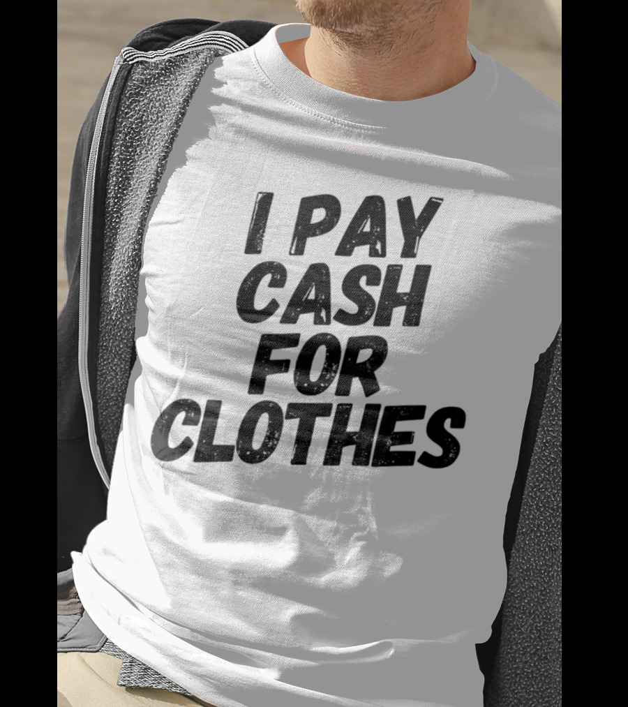 Reseller Flipper Thrift Posh Boss I Pay Cash For Clothes T-Shirt