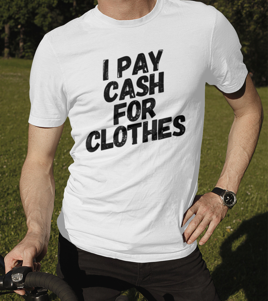 Reseller Flipper Thrift Posh Boss I Pay Cash For Clothes T-Shirt