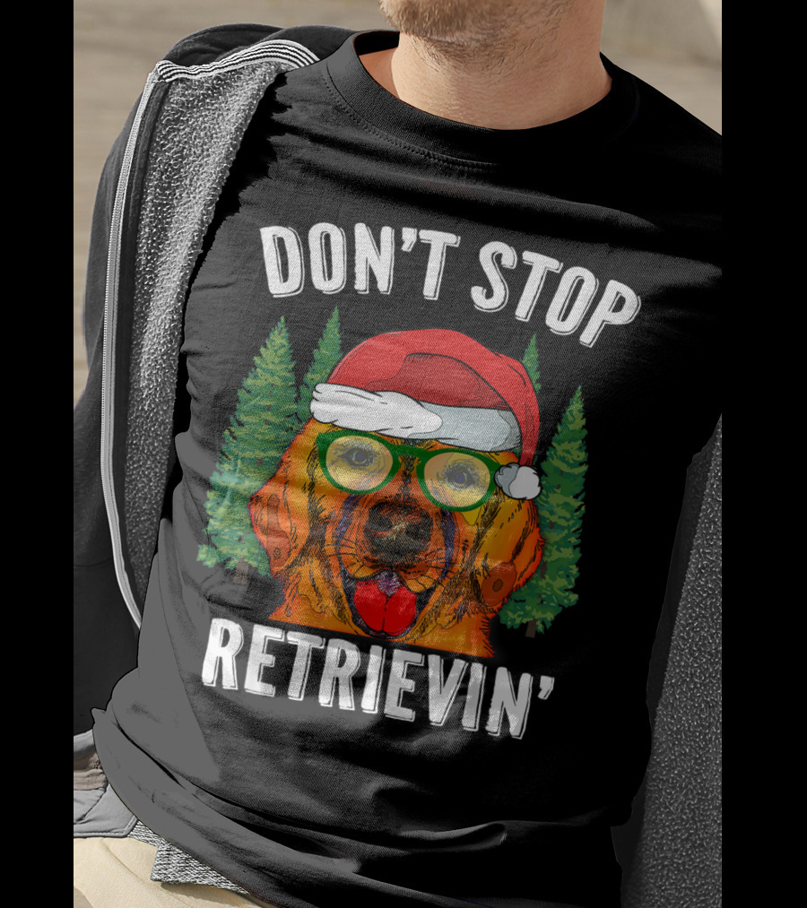 Don't Stop Retrievin' Santa Golden Retriever Christmas T-Shirt
