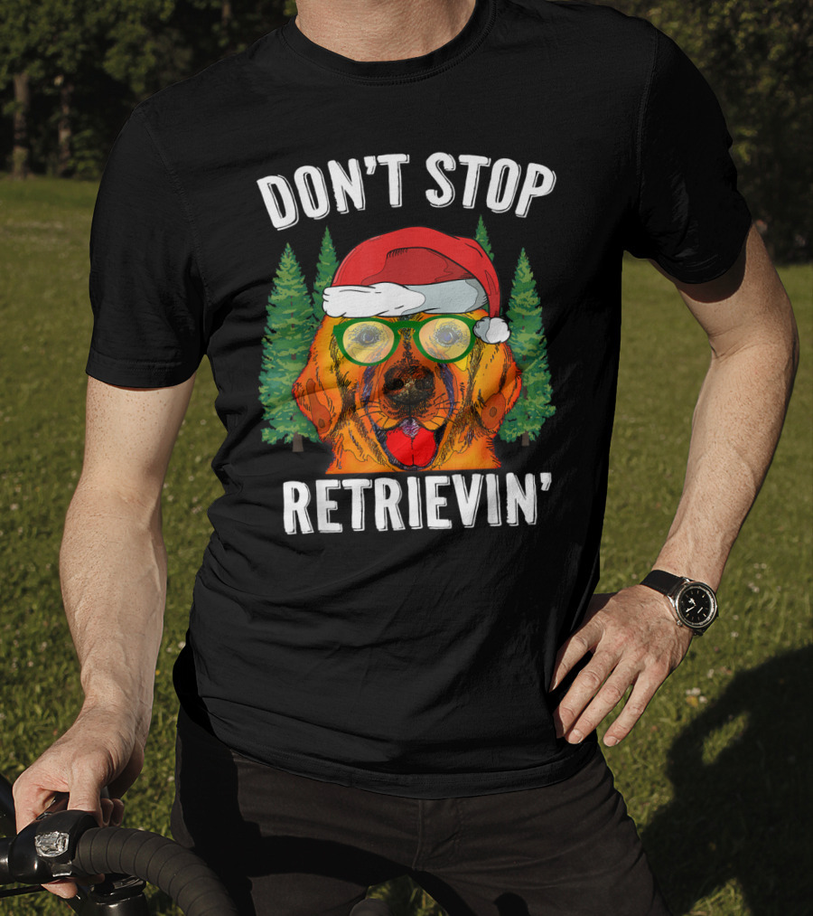 Don't Stop Retrievin' Santa Golden Retriever Christmas T-Shirt