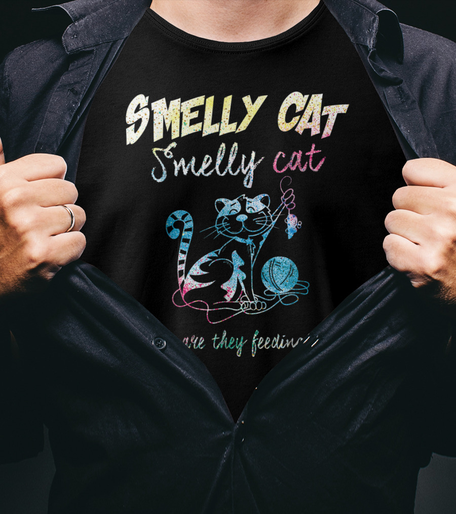 Smelly Cat Smelly Cat What Are They Feeding You Colorful Cat And Yarn T-Shirt