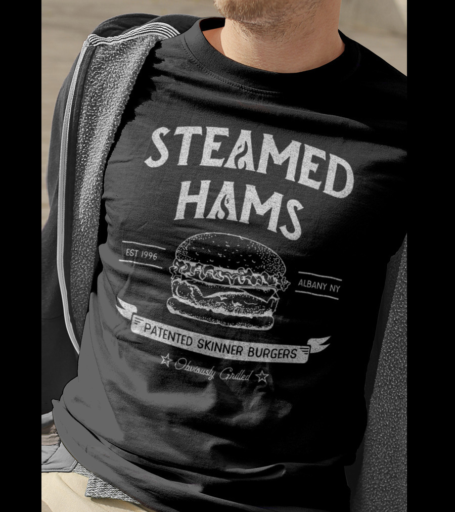 Steamed Hams Patented Skinner Burgers Albany NY Obviously Grilled Est 1996 T-Shirt