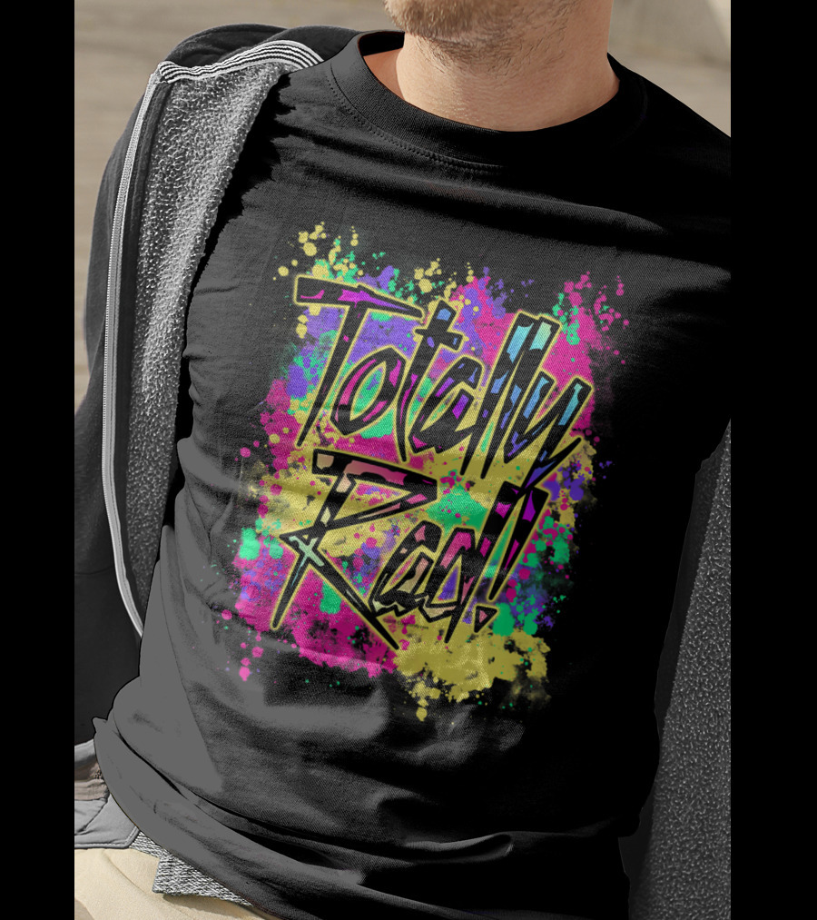 Totally Rad 80S Paint Splash 90S Color Run Neon Graffiti T-Shirt