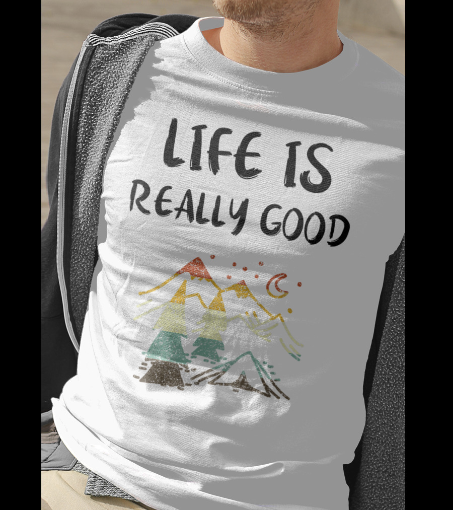 Life Is Really Good Vintage Mountain Camping Lover Scene T-Shirt
