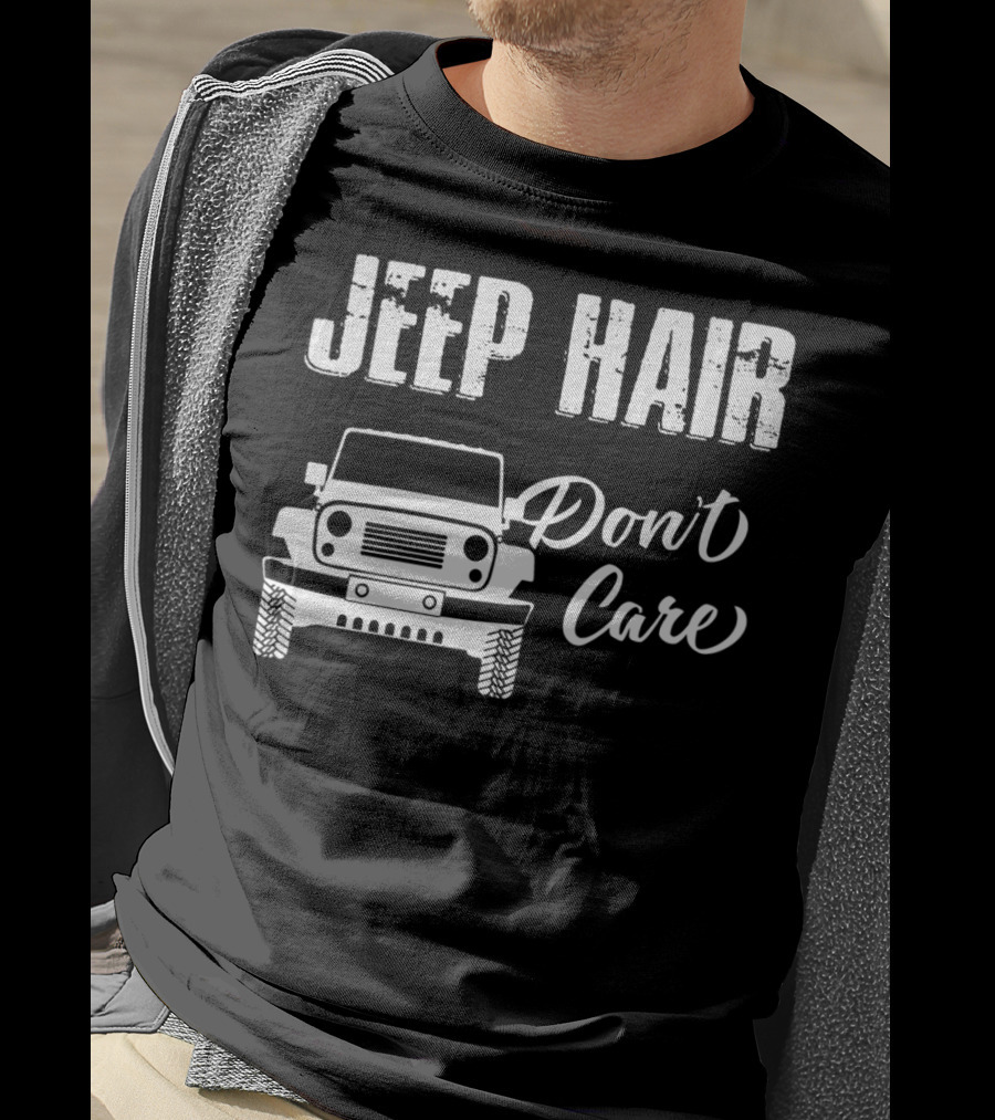 Jeep Hair Don't Care Funny For T-Shirt