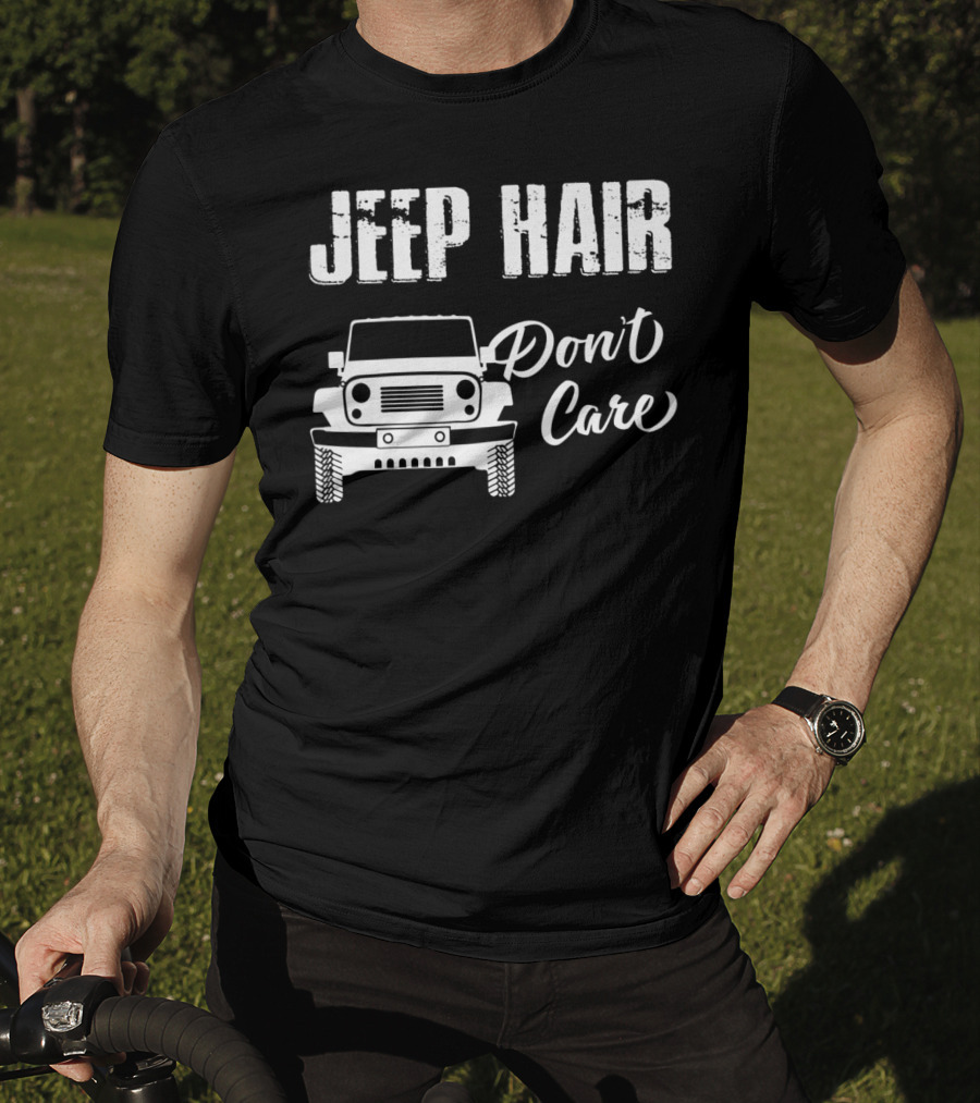 Jeep Hair Don't Care Funny For T-Shirt