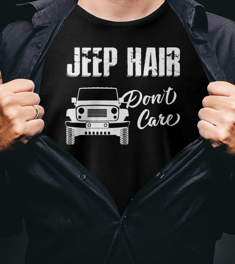 Jeep Hair Don't Care Funny For T-Shirt