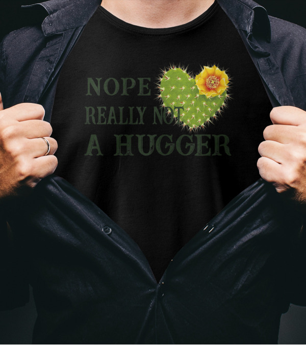 Nope Really Not A Hugger Cactus Heart With Yellow Flower T-Shirt