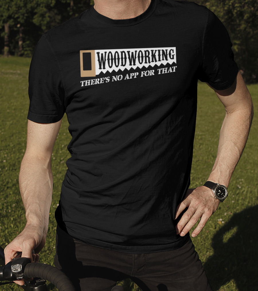 Woodworking There's No App For That Hobby Retro T-Shirt