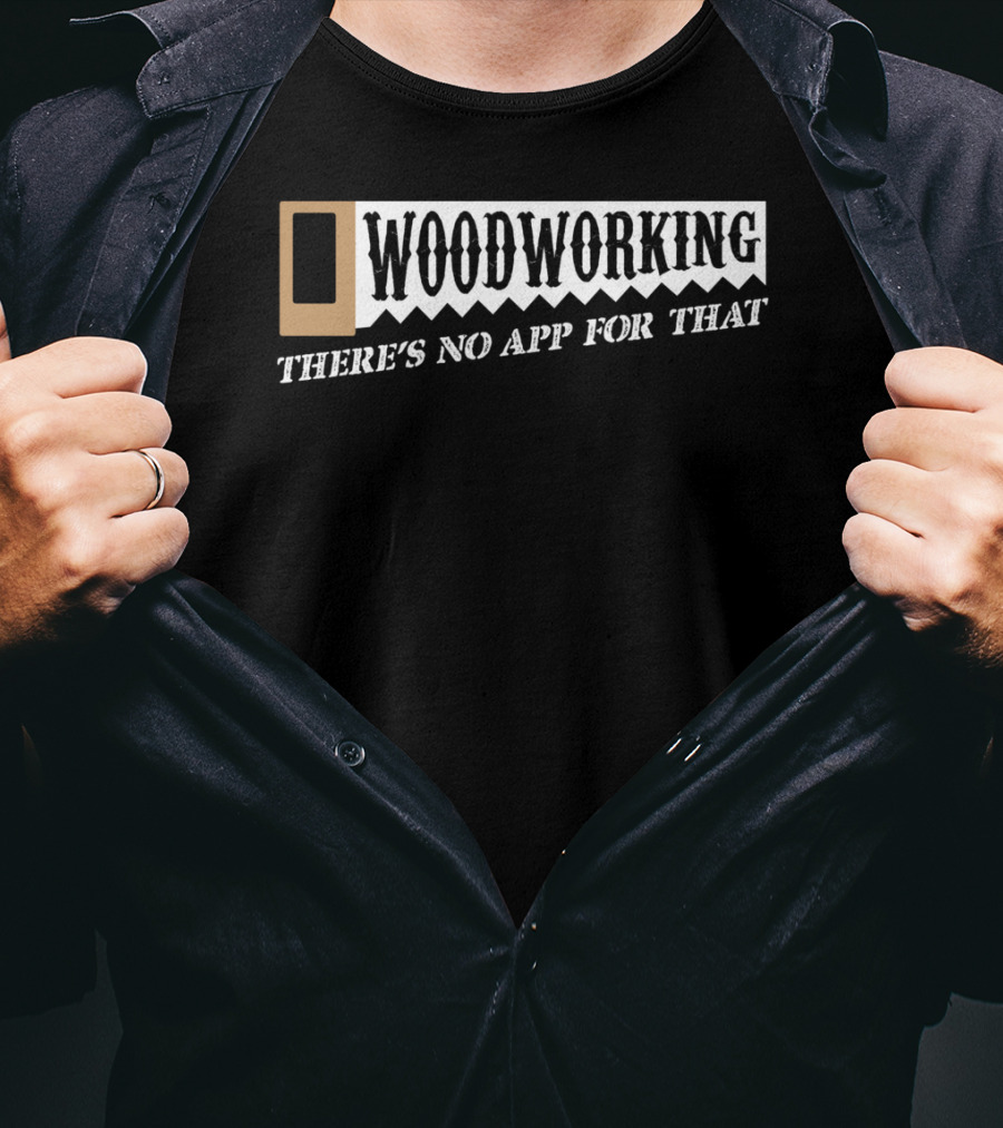 Woodworking There's No App For That Hobby Retro T-Shirt