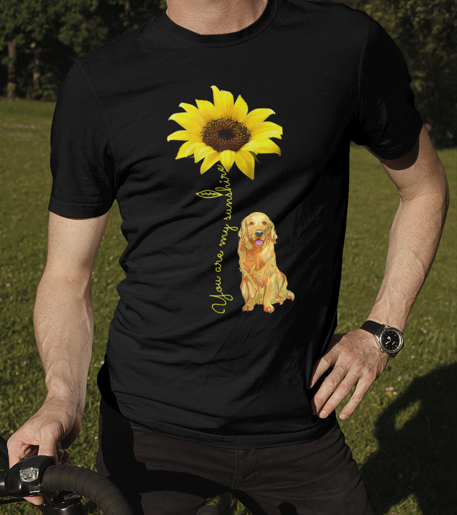 You Are My Sunshine Sunflower With Golden Retriever T-Shirt