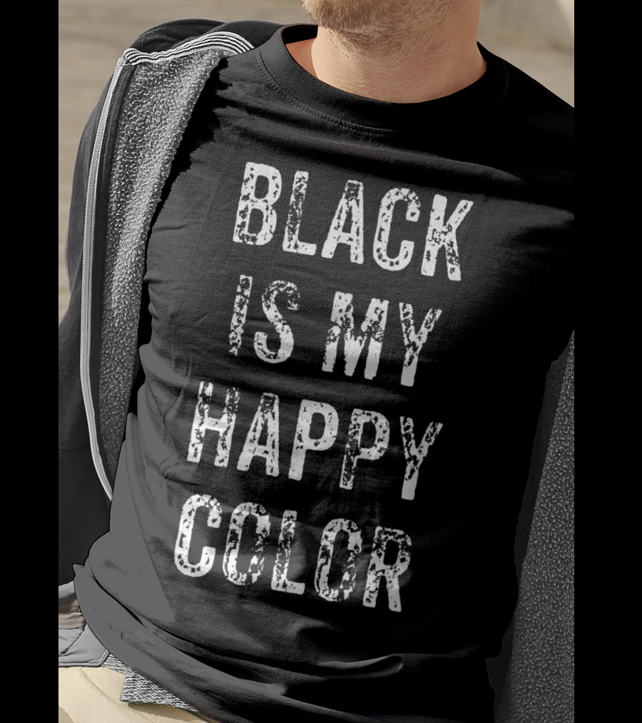 Funny Black Is My Happy Color Goth Punk Emo T-Shirt