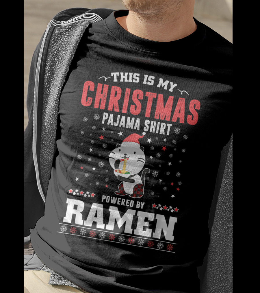 This Is My Christmas Pajama Shirt Powered By Ramen T-Shirt