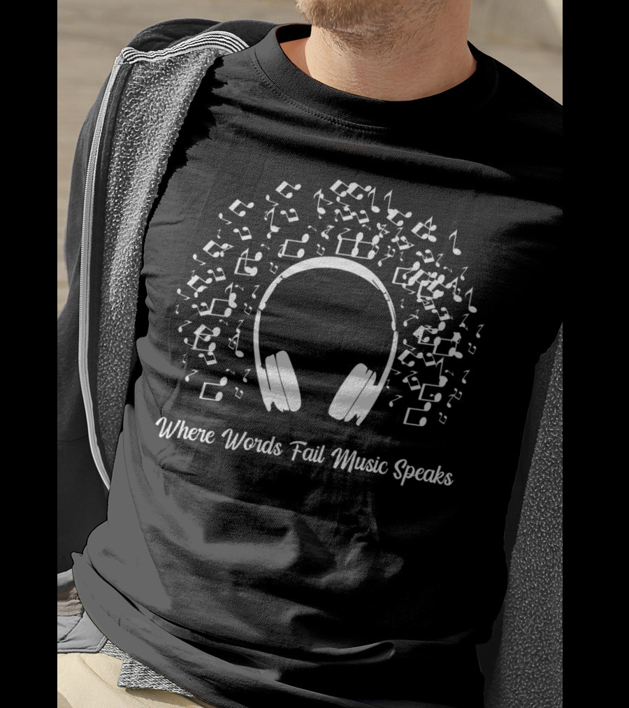 Where Words Fail Music Speaks Headphones Surrounded By Musical Notes T-Shirt