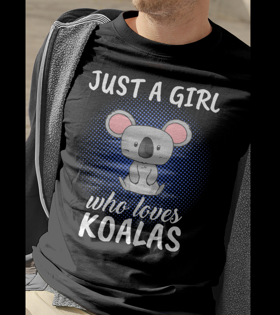 Just A Girl Who Loves Koalas T-Shirt