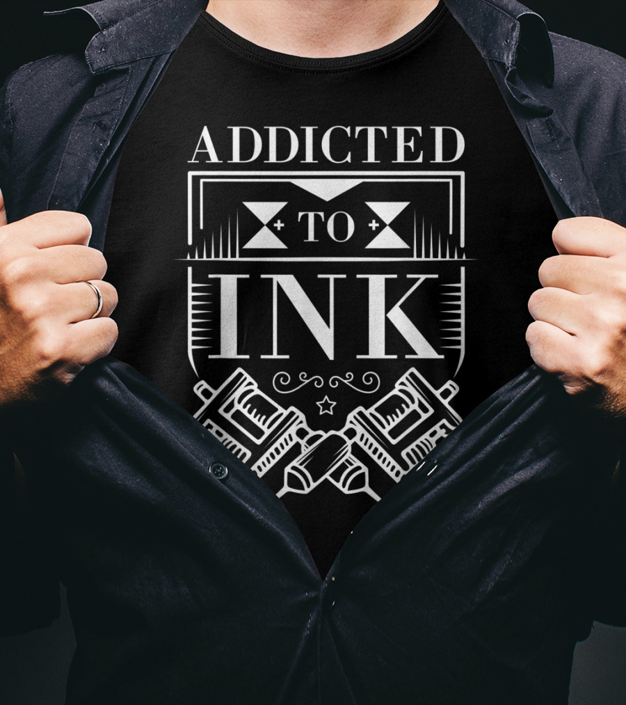 Addicted To Ink Tattoo Lover Inked Artist Tattoo Machines T-Shirt