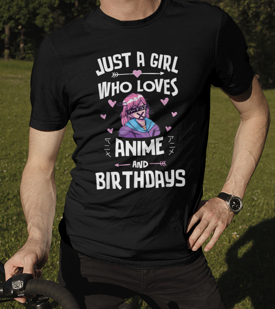 Just A Girl Who Loves Anime And Birthdays T-Shirt