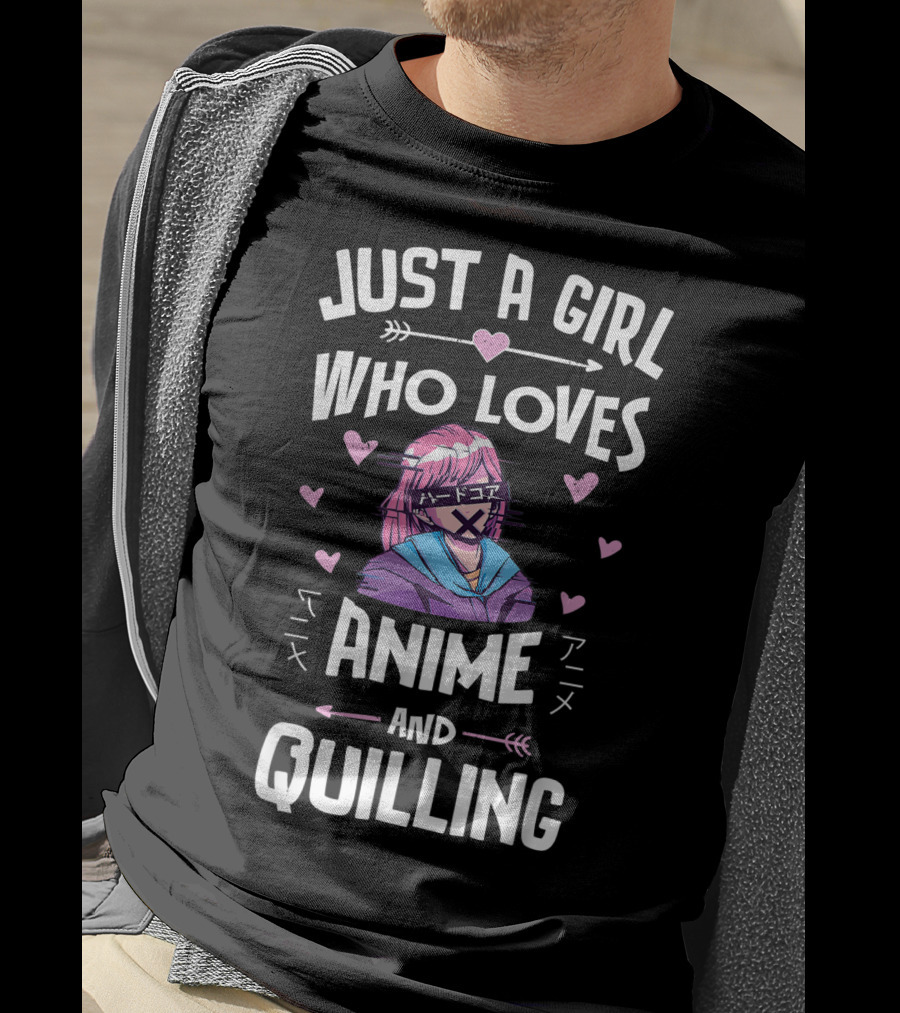 Just A Girl Who Loves Anime And Quilling T-Shirt