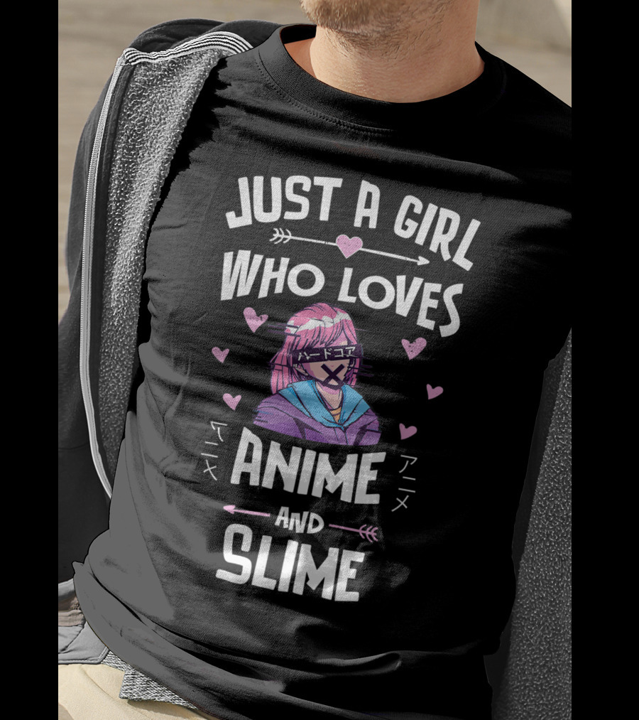 Just A Girl Who Loves Anime And Slime T-Shirt
