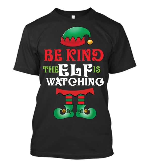 Be Kind The Elf Is Watching Christmas Anti Bullying Teacher T-Shirt