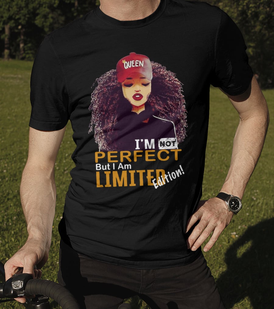QUEEN Afro Hair I'm Not Perfect But I Am T-Shirt