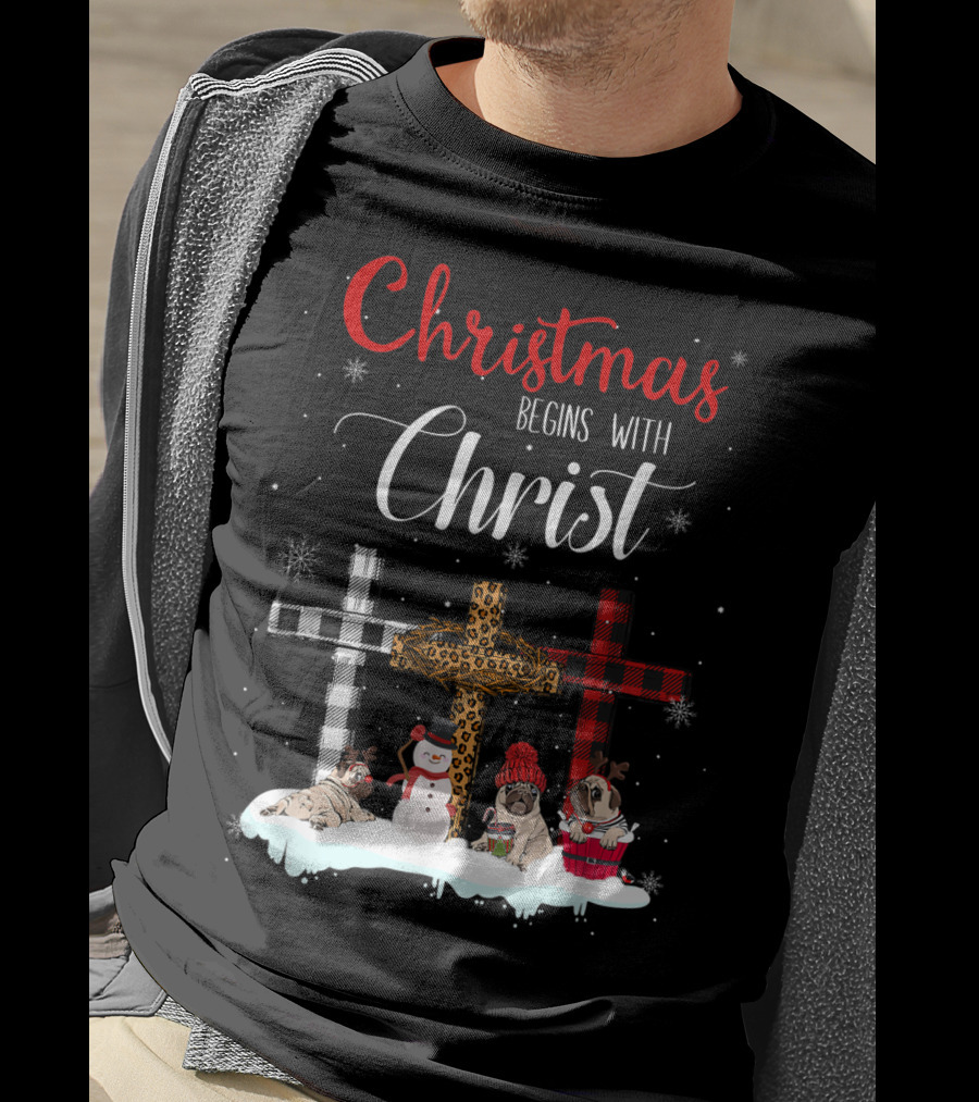 Christmas Begins With Christ Crosses Snowman Pugs T-Shirt